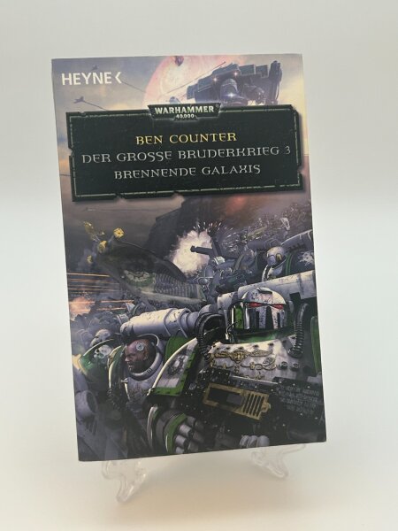Brennende Galaxis - Der Große Bruderkrieg 3: Warhammer-40,000-Roman Counter, Ben