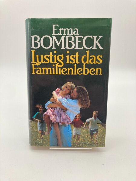 ERMA BOMBECK. Lustig ist das Familienleben