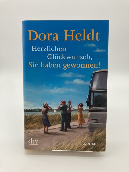 Dora Heldt: Herzlichen Glückwunsch, Sie haben gewonnen!