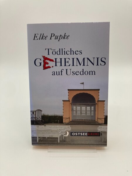 Tödliches Geheimnis auf Usedom von Elke Pupke