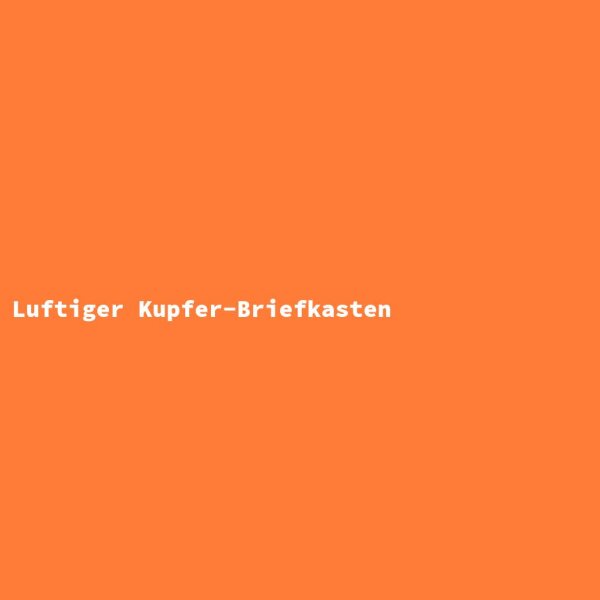 Luftiger Kupfer-Briefkasten